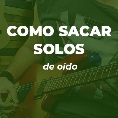 como sacar solos de guitarra a oido